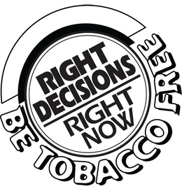 RIGHT DECISIONS RIGHT NOW BE TOBACCO FREE trademark