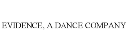 EVIDENCE, A DANCE COMPANY trademark