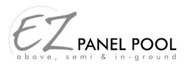 EZ PANEL POOL ABOVE, SEMI & IN-GROUND trademark