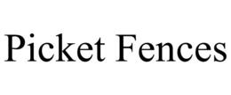 PICKET FENCES trademark