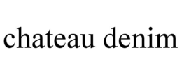 CHATEAU DENIM trademark