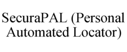 SECURAPAL (PERSONAL AUTOMATED LOCATOR) trademark