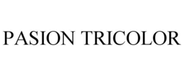 PASION TRICOLOR trademark