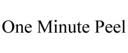 ONE MINUTE PEEL trademark