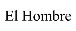 EL HOMBRE trademark