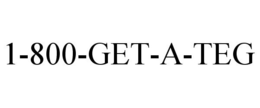 1-800-GET-A-TEG trademark