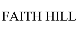 FAITH HILL trademark