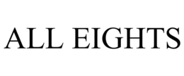 ALL EIGHTS trademark