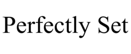 PERFECTLY SET trademark