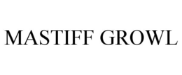 MASTIFF GROWL trademark