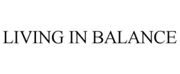 LIVING IN BALANCE trademark