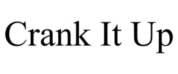 CRANK IT UP trademark
