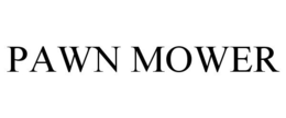 PAWN MOWER trademark