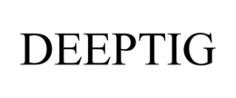 DEEPTIG trademark