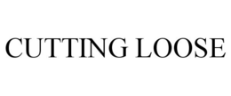 CUTTING LOOSE trademark