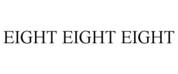 EIGHT EIGHT EIGHT trademark
