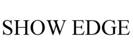 SHOW EDGE trademark