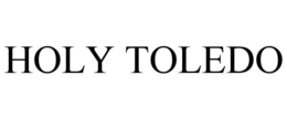 HOLY TOLEDO trademark
