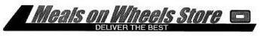 MEALS ON WHEELS STORE DELIVER THE BEST trademark
