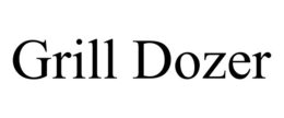 GRILL DOZER trademark