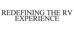 REDEFINING THE RV EXPERIENCE trademark