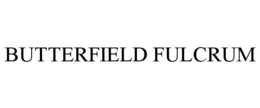 BUTTERFIELD FULCRUM trademark