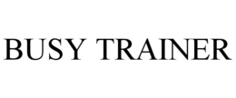 BUSY TRAINER trademark