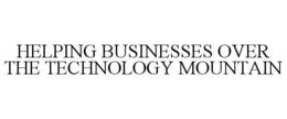 HELPING BUSINESSES OVER THE TECHNOLOGY MOUNTAIN trademark