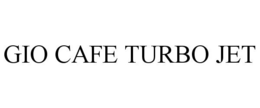 GIO CAFE TURBO JET trademark