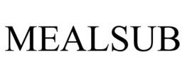 MEALSUB trademark
