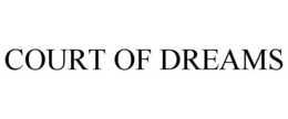 COURT OF DREAMS trademark