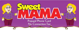 SWEET MAMA PREPAID PHONE CARD NO CONNECTION FEE trademark