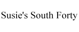 SUSIE'S SOUTH FORTY trademark