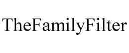 THEFAMILYFILTER trademark