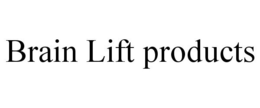 BRAIN LIFT PRODUCTS trademark