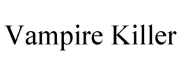 VAMPIRE KILLER trademark