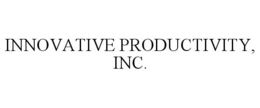 INNOVATIVE PRODUCTIVITY, INC. trademark
