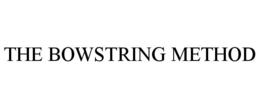 THE BOWSTRING METHOD trademark