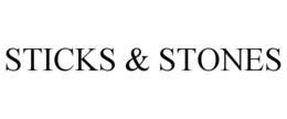 STICKS & STONES trademark