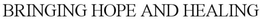 BRINGING HOPE AND HEALING trademark