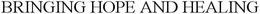 BRINGING HOPE AND HEALING trademark
