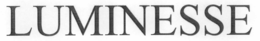 LUMINESSE trademark