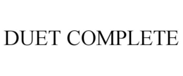 DUET COMPLETE trademark