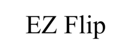 EZ FLIP trademark