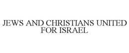 JEWS AND CHRISTIANS UNITED FOR ISRAEL trademark