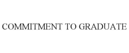 COMMITMENT TO GRADUATE trademark