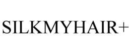 SILKMYHAIR+ trademark
