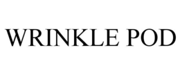 WRINKLE POD trademark