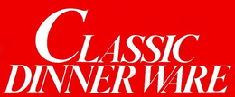 CLASSIC DINNER WARE trademark