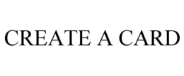 CREATE A CARD trademark